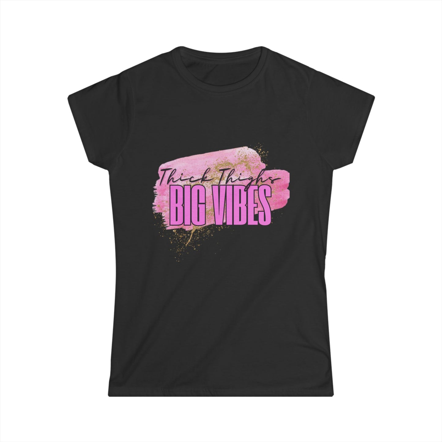 Thick Thighs BIG VIBES' Women's Inspirational T-Shirt, Gift for Her, Casual Wear, Positive Affirmation, Birthday Gift