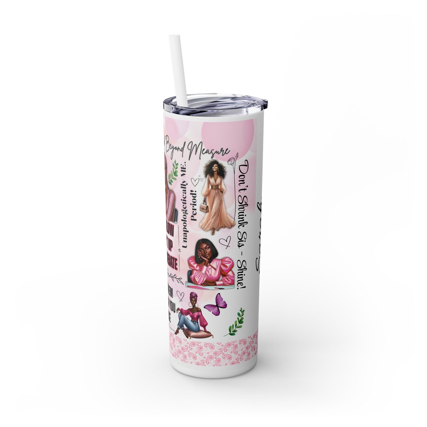 Trendy Skinny Tumbler with Straw, 20oz - Motivational Drinkware, Cute Everyday Mug, Gift for Best Friends, Party Favors, Inspirational Gift
