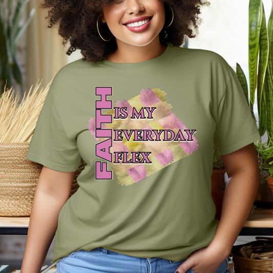 Faith Is My Everyday Flex - Inspirational T-Shirt, Gift for Her, Casual Wear, Positive Affirmation, Birthday Gift