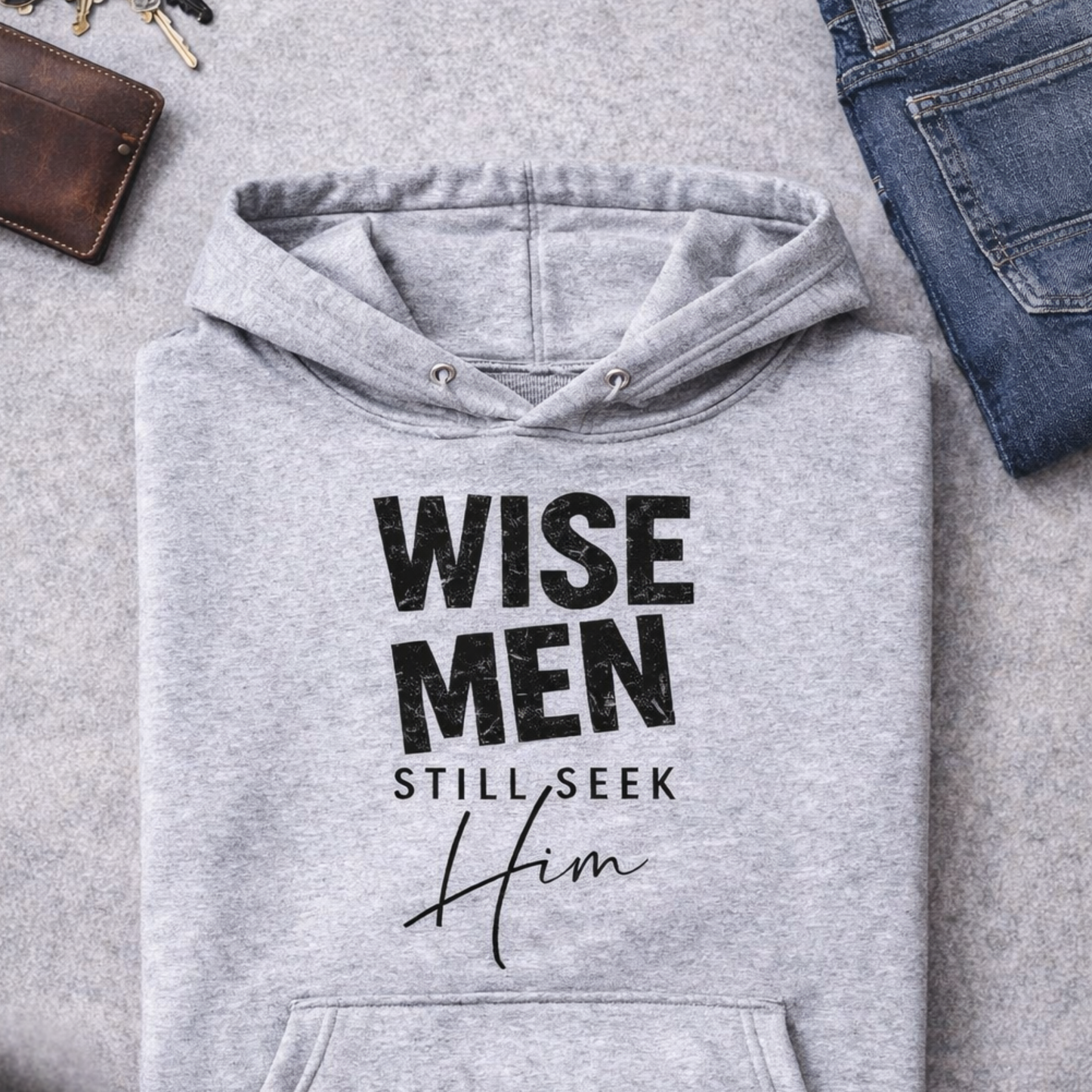 Wise Men Still Seek Him Hoodie – Christian Faith Sweatshirt for Men | Inspirational Scripture Hoodie